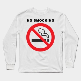 No Smocking - Trump humor Long Sleeve T-Shirt